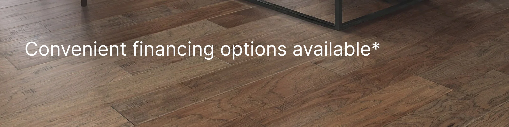 Special financing options available with Chisum's Floor Covering in Ojai, CA